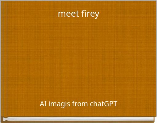 meet firey