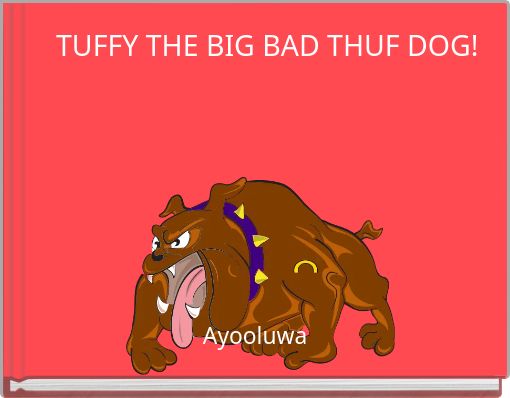 Front cover of 'TUFFY THE BIG BAD THUF DOG!' 