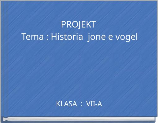 PROJEKT Tema : Historia jone e vogel