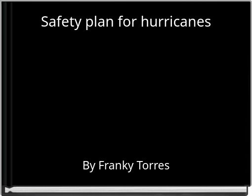 Safety plan for hurricanes