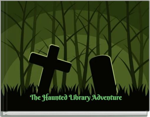 The Haunted Library Adventure