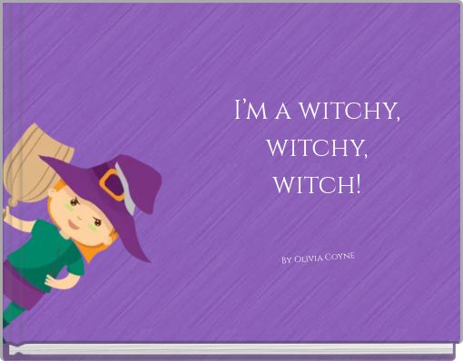 I’m a witchy, witchy, witch!