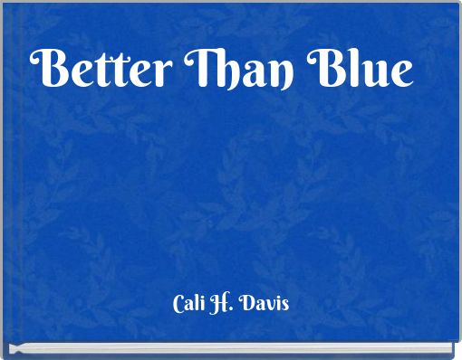 Better Than Blue