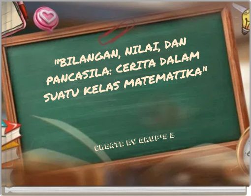 "BILANGAN, NILAI, DAN PANCASILA: CERITA DALAM SUATU KELAS MATEMATIKA"