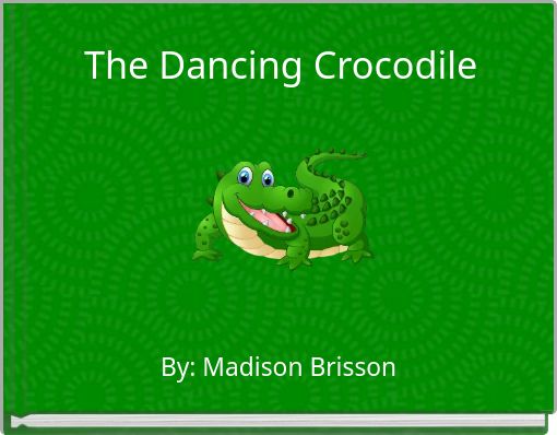 The Dancing Crocodile