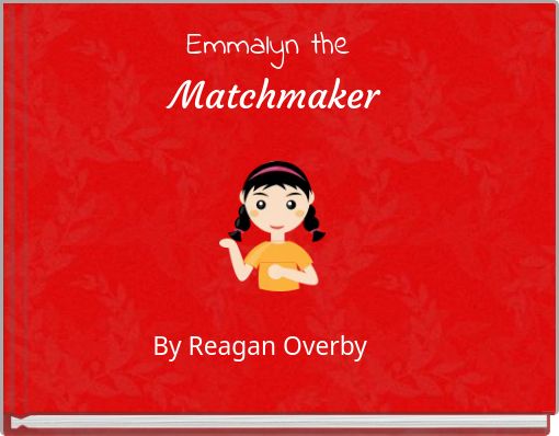 Emmalyn the Matchmaker