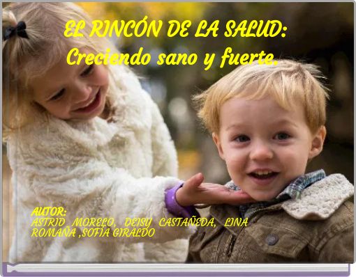 EL RINCÓN DE LA SALUD: Creciendo sano y fuerte.