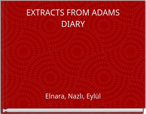EXTRACTS FROM ADAMS DIARY