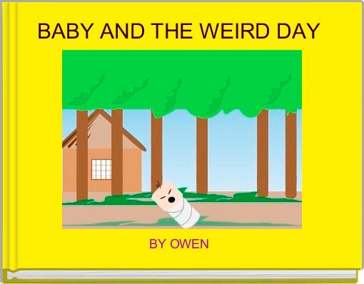 BABY AND THE WEIRD DAY 
