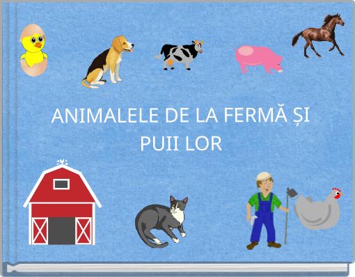 ANIMALELE DE LA FERMĂ ȘI PUII LOR