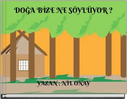 DOĞA BİZE NE SÖYLÜYOR ?