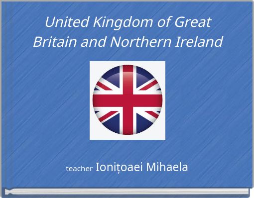 United Kingdom of Great Britain and Northern Ireland