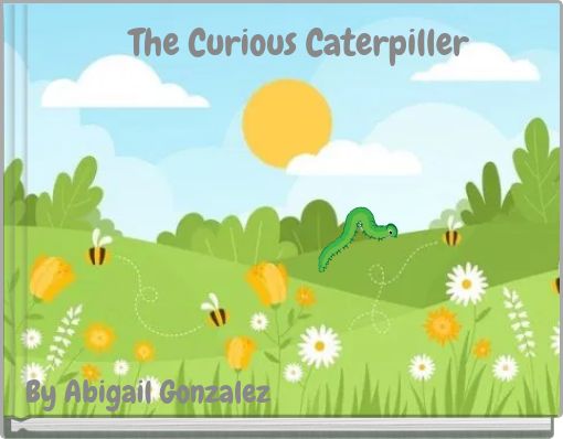The Curious Caterpiller