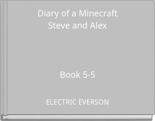 Front cover of 'Diary of a Minecraft Steve and Alex Book 5-5' 