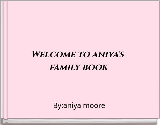 Front cover of 'Welcome to aniya's family book' 