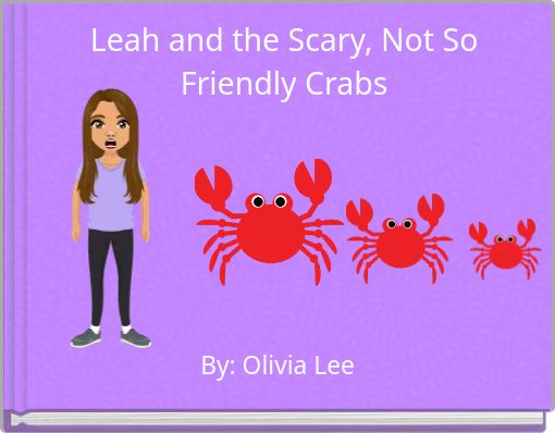 Leah and the Scary, Not So Friendly Crabs
