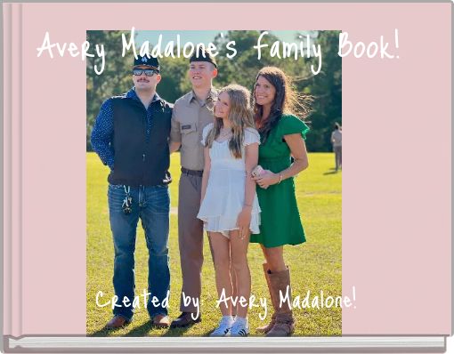 Avery Madalone's Family Book!