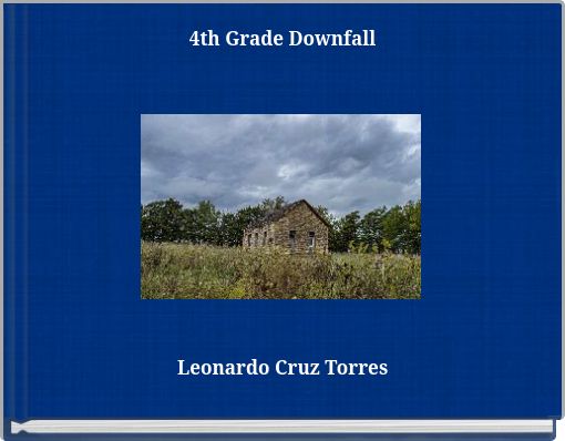 4th Grade Downfall