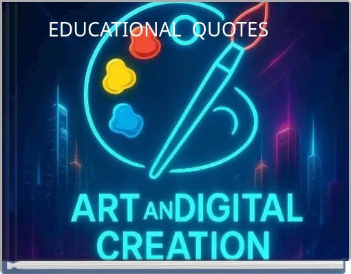 EDUCATIONAL QUOTES
