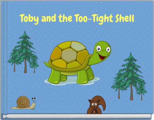 Toby and the Too-Tight Shell