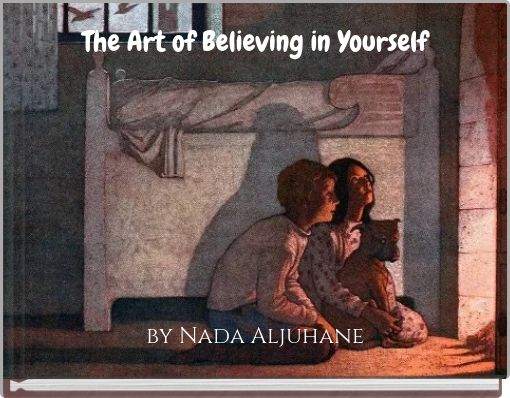 The Art of Believing in Yourself