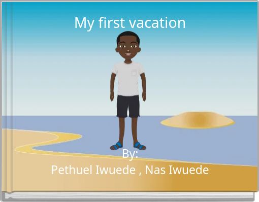 My first vacation