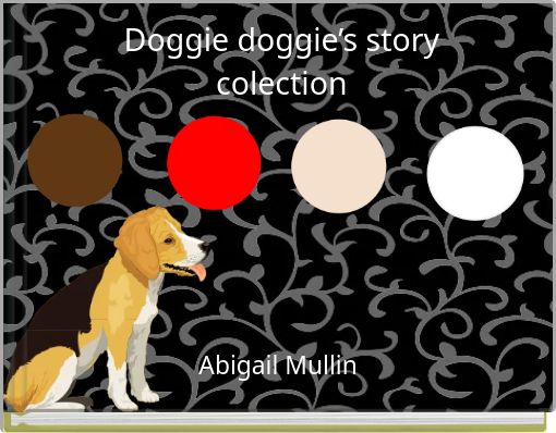 Doggie doggie&rsquo;s story colection