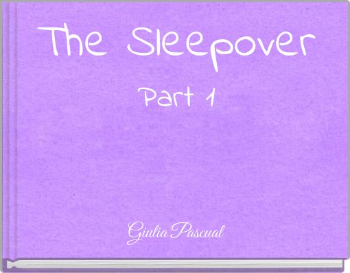 The Sleepover Part 1