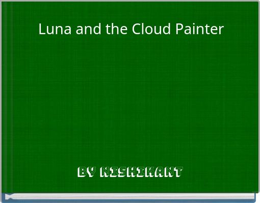Luna and the Cloud Painter