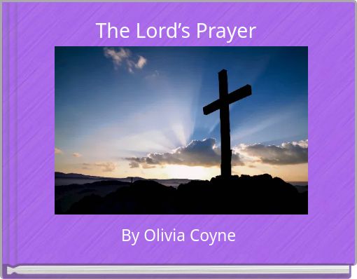 The Lord&rsquo;s Prayer