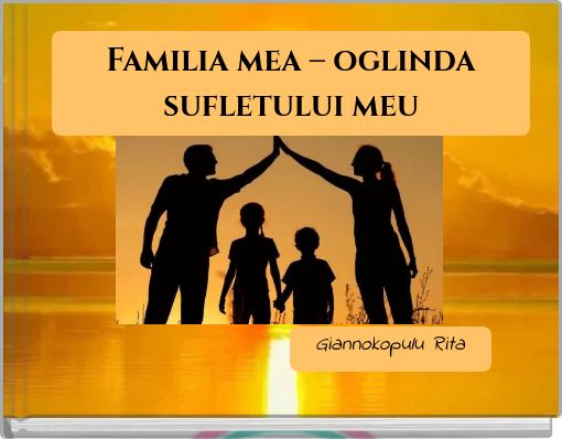 Front cover of 'Familia mea – oglinda sufletului meu' 
