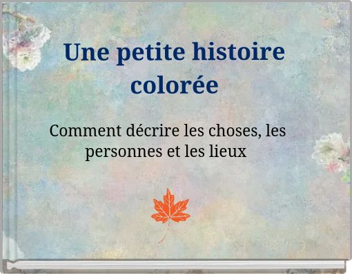 Une petite histoire colorée