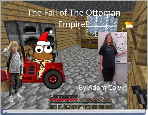 The Fall of The Ottoman Empire!!