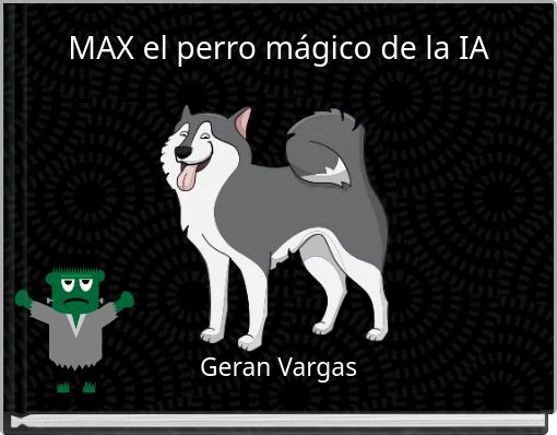 MAX el perro mágico de la IA