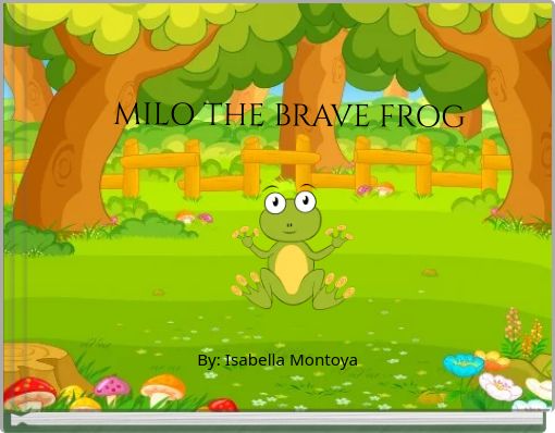 MILO THE BRAVE FROG