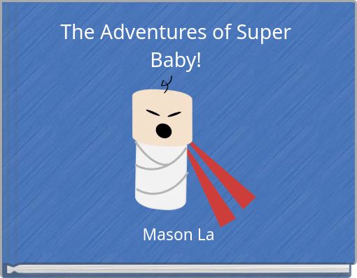 The Adventures of Super Baby!