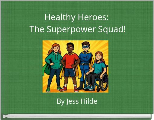 Healthy Heroes: The Superpower Squad!