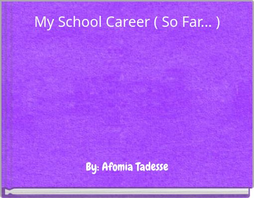 My School Career ( So Far... )