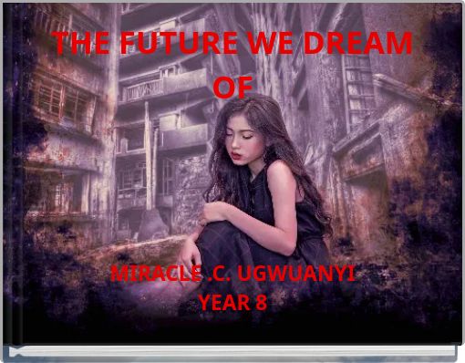 THE FUTURE WE DREAM OF