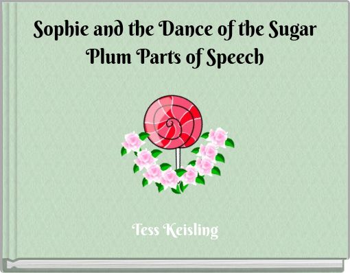 Sophie and the Dance of the Sugar Plum Parts of Speech