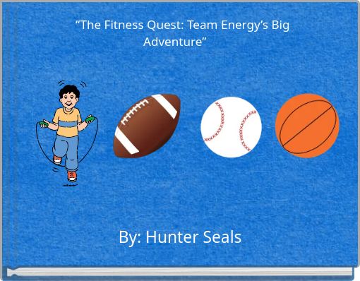 “The Fitness Quest: Team Energy’s Big Adventure”