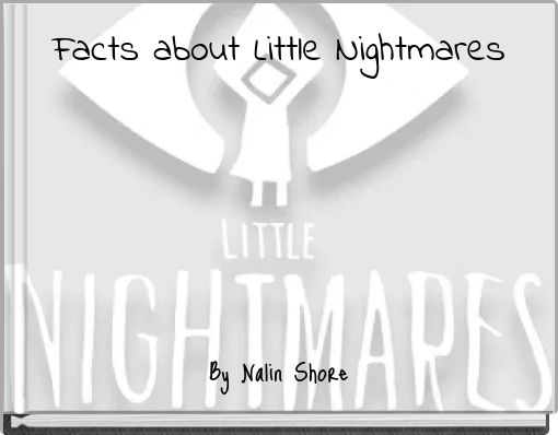 Facts about Little Nightmares