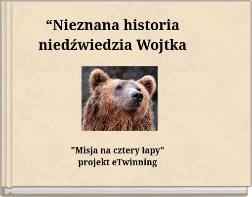“Nieznana historia niedźwiedzia Wojtka