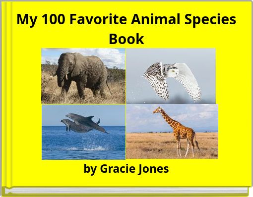 My 100 Favorite Animal Species Book