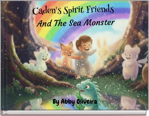 Caden's Spirit Friends And The Sea Monster