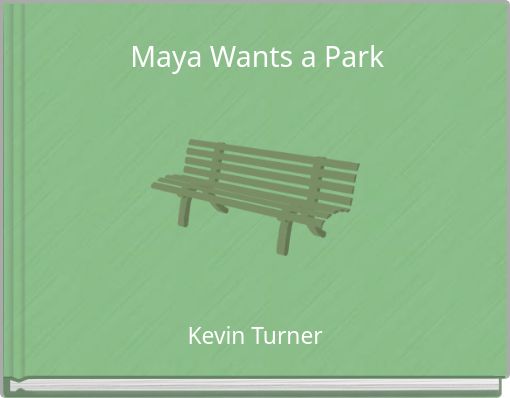 Maya Wants a Park