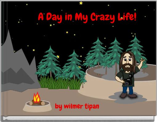 A Day in My Crazy Life!