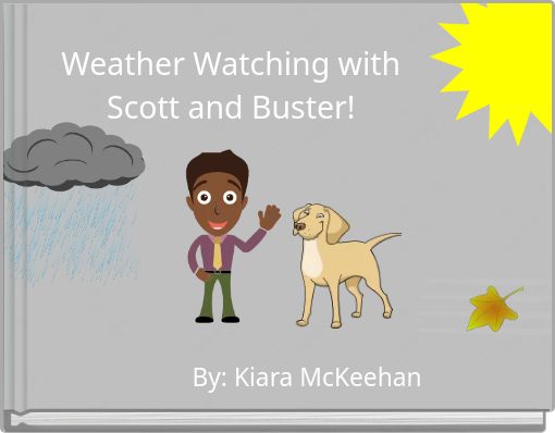 Weather Watching with Scott and Buster!
