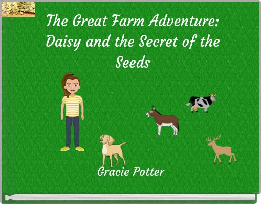 The Great Farm Adventure: Daisy and the Secret of the Seeds