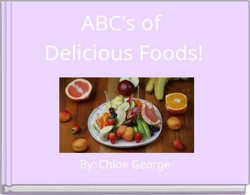 ABC's of Delicious Foods!